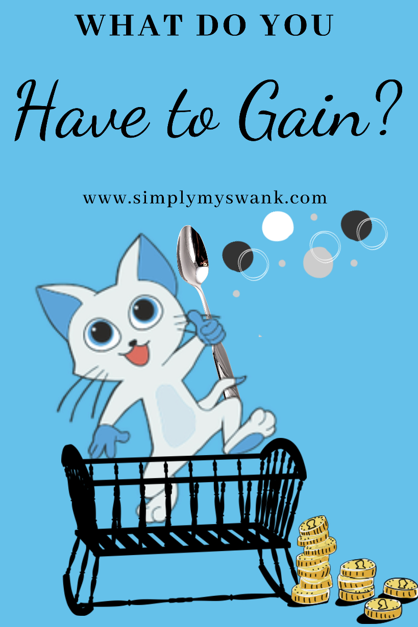 What do You Have to&nbsp;Gain?