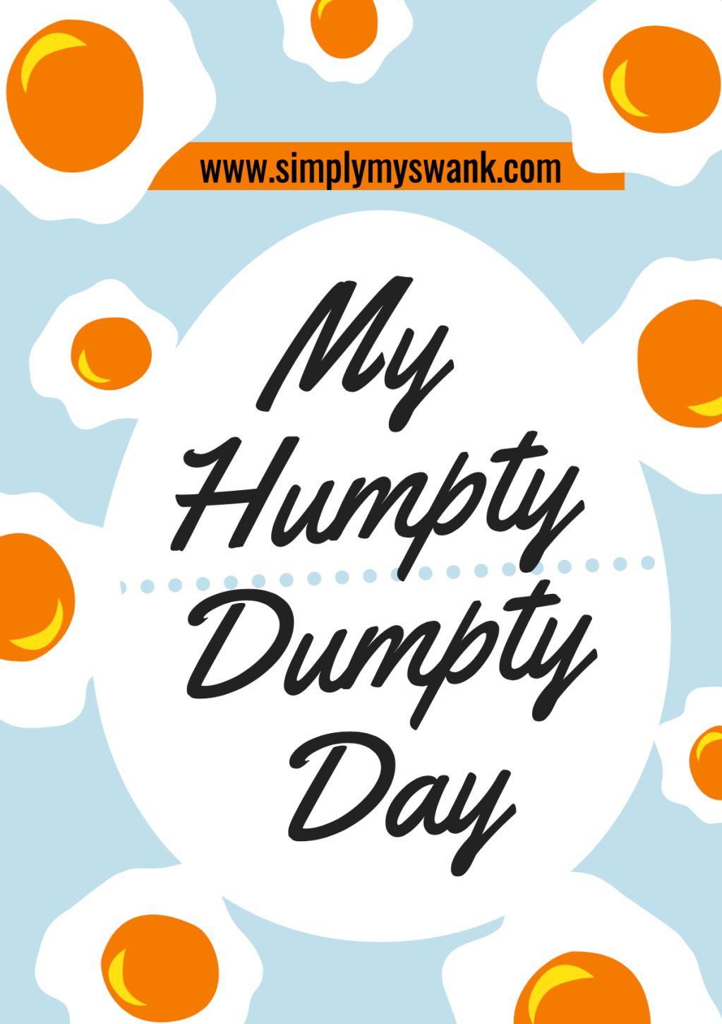 My Humpty Dumpty&nbsp;Day