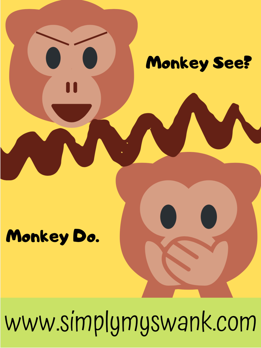 Monkey See? Monkey&nbsp;Do.
