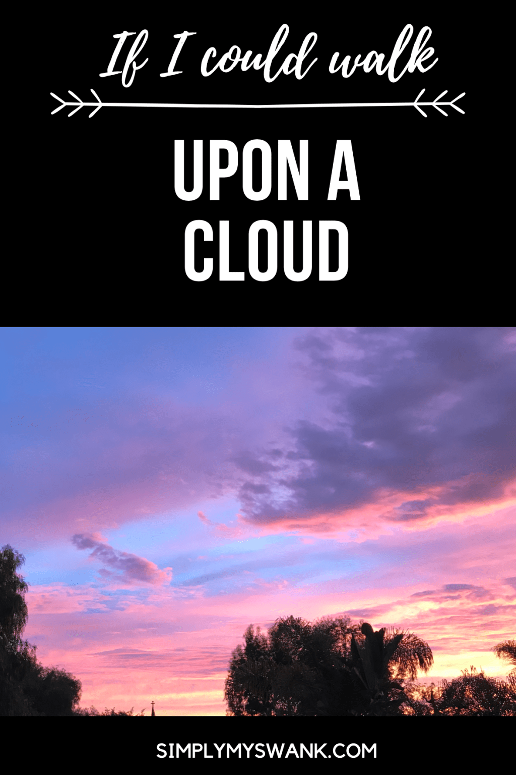 If I Could Walk Upon a&nbsp;Cloud