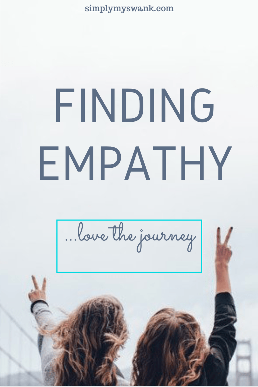 2020, Love the Journey and Finding&nbsp;Empathy