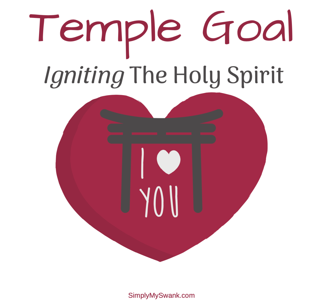 Temple Goal – Igniting the Holy&nbsp;Spirit