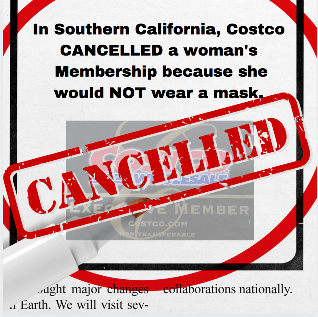 Costco CANCELLED my Membership because I would NOT wear a&nbsp;mask.