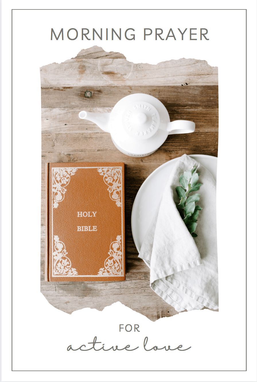 Morning Prayer for Active&nbsp;Love