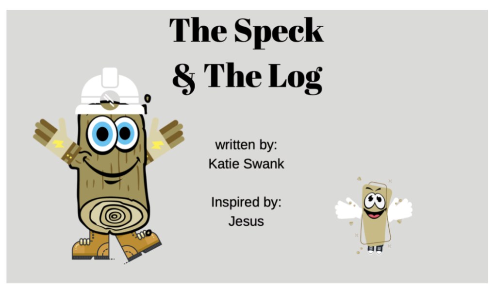 Speck and Log – A Children’s&nbsp;Parable