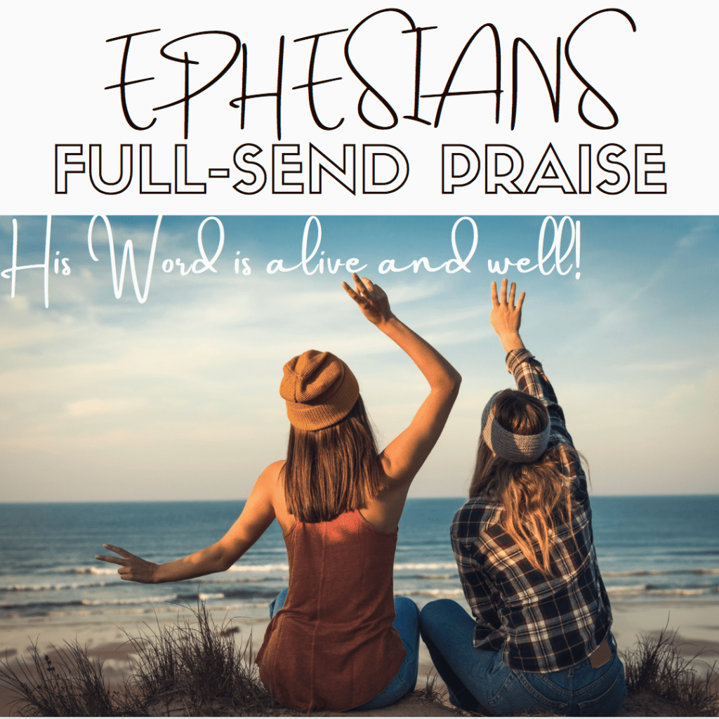EPHESIANS – Full-Send&nbsp;Praise