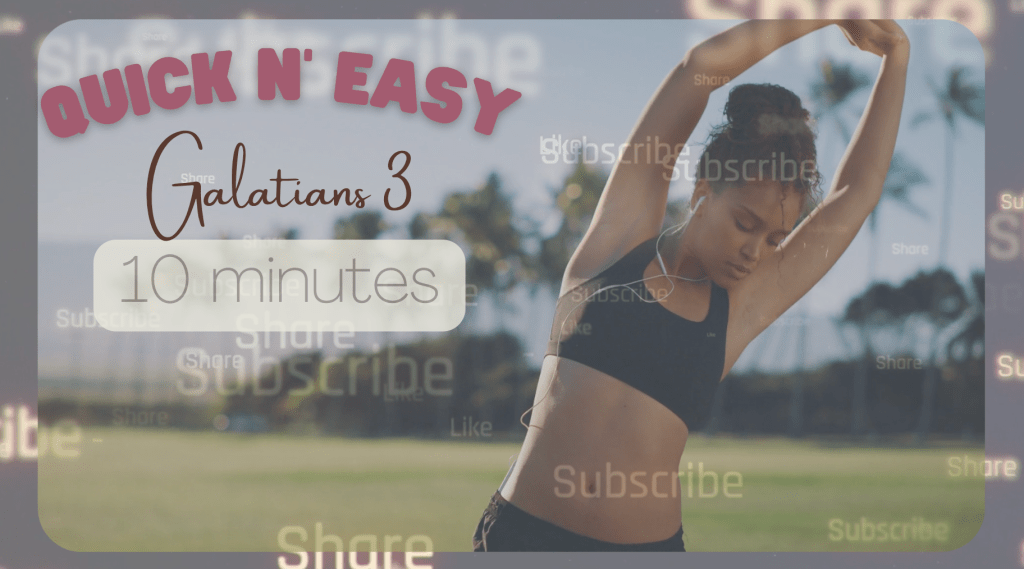 Quick n’ Easy – Galatians 3 – Fitness Videos with&nbsp;Scripture