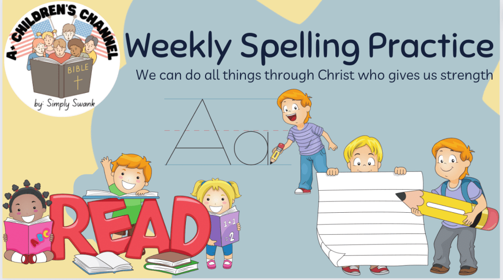 Weekly Spelling Practice – A+ Children’s Channel