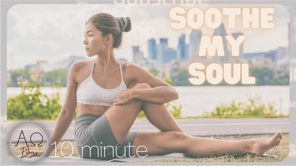 Soothe My Soul – Stretch N’ Flex – 10 Minute 1 Peter 2, No&nbsp;Equipment