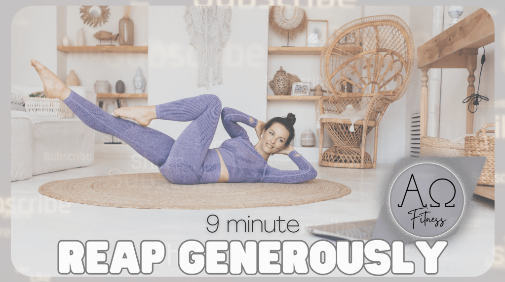 9 MINUTE, AOF | 30 SECOND INTERVALS, HIIT TRAINING, NO EQUIPMENT – 2 CORINTHIANS 9 – REAP&nbsp;GENEROUSLY