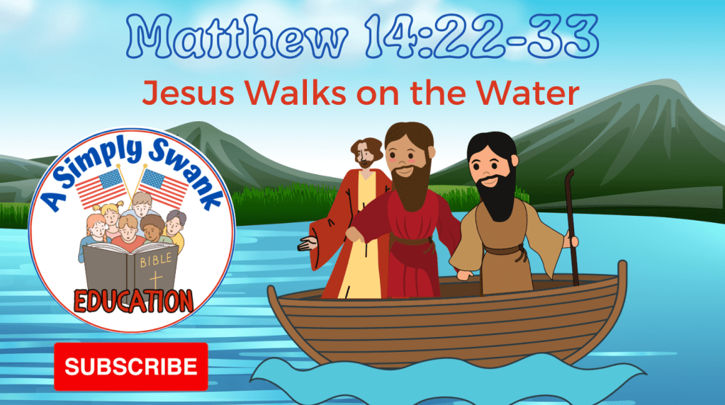 Day 4 – Grades 3 & 4 – A Simply Swank Education: Jesus Walks On&nbsp;Water