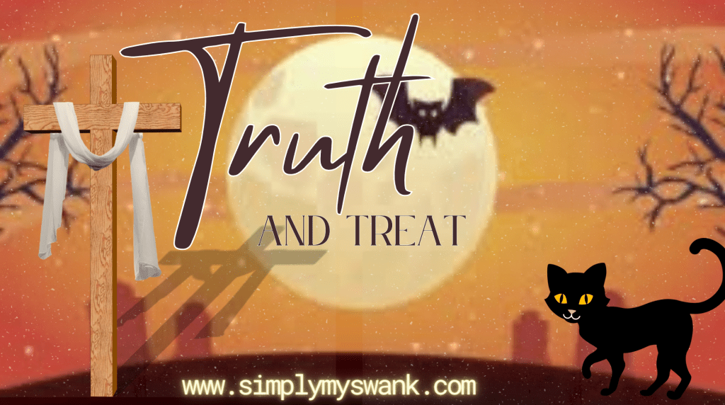 Truth and Treat 2023 – Halloween is a Christian Holiday – Take What the Enemy meant For Evil and Turn it for&nbsp;GOOD!