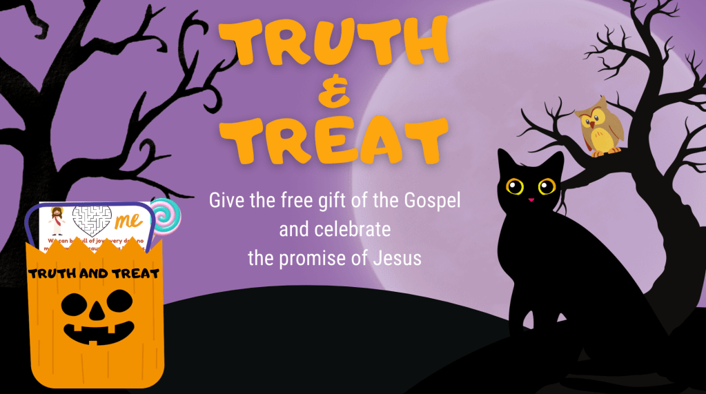 TRUTH AND TREAT – Give the free gift of the Gospel and celebrate the promise of Jesus – HALLOWEEN&nbsp;2023