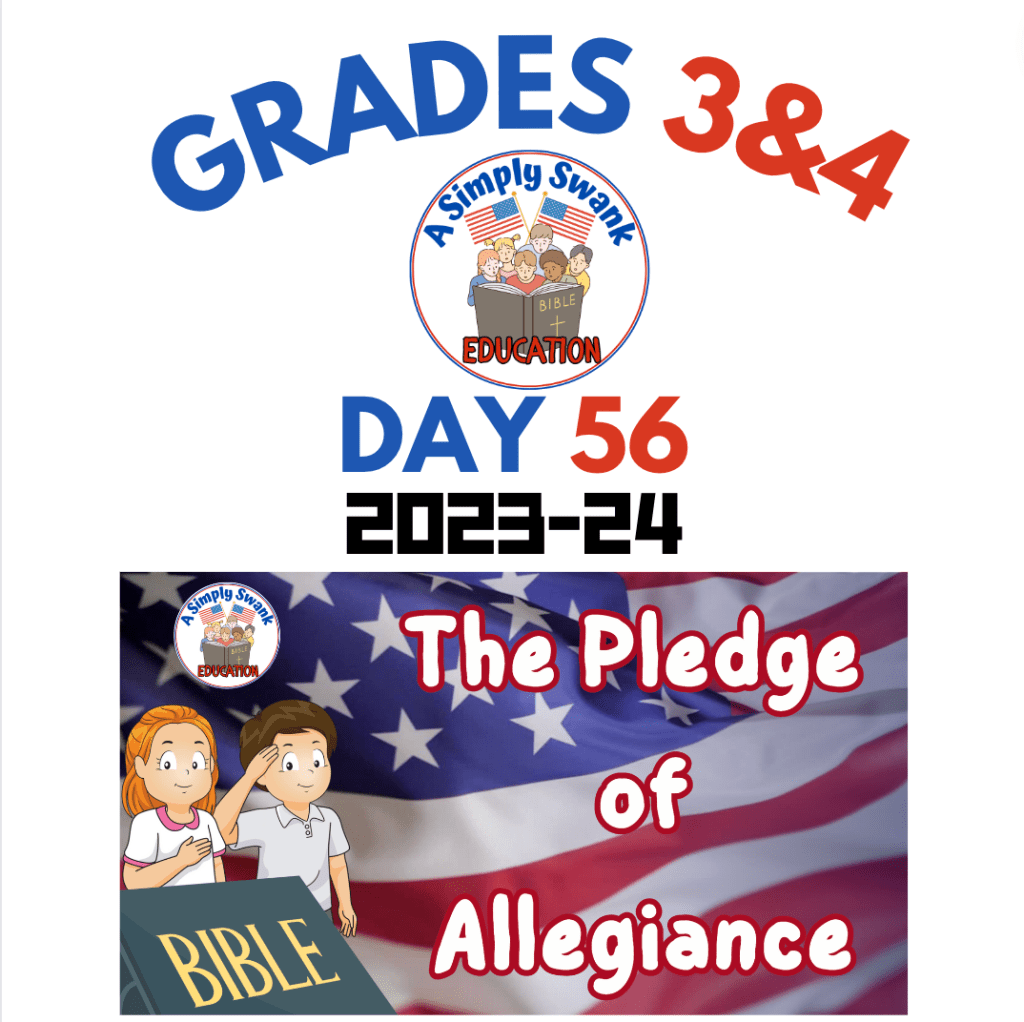 Day 56 – Grades 3 & 4 – A Simply Swank Education – BRAND NEW PLEDGE OF ALLEGIANCE 