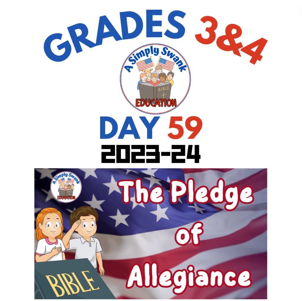 Day 58 – Grades 3 & 4 – A Simply Swank Education – BRAND NEW PLEDGE OF ALLEGIANCE 
