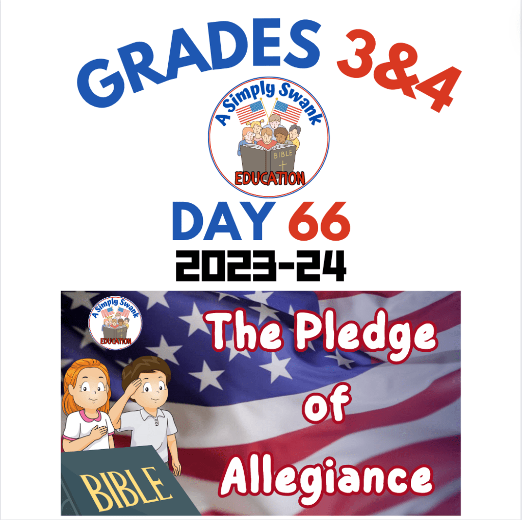Day 66 – Grades 3 & 4 – A Simply Swank Education – BRAND NEW PLEDGE OF ALLEGIANCE 