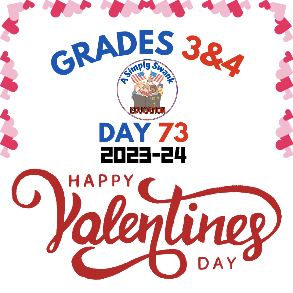 Day 73 – Grades 3 & 4 – A Simply Swank Education – BRAND NEW MORNING PRAYER –  GOD IS LOVE, HAPPY VALENTINE’S DAY!