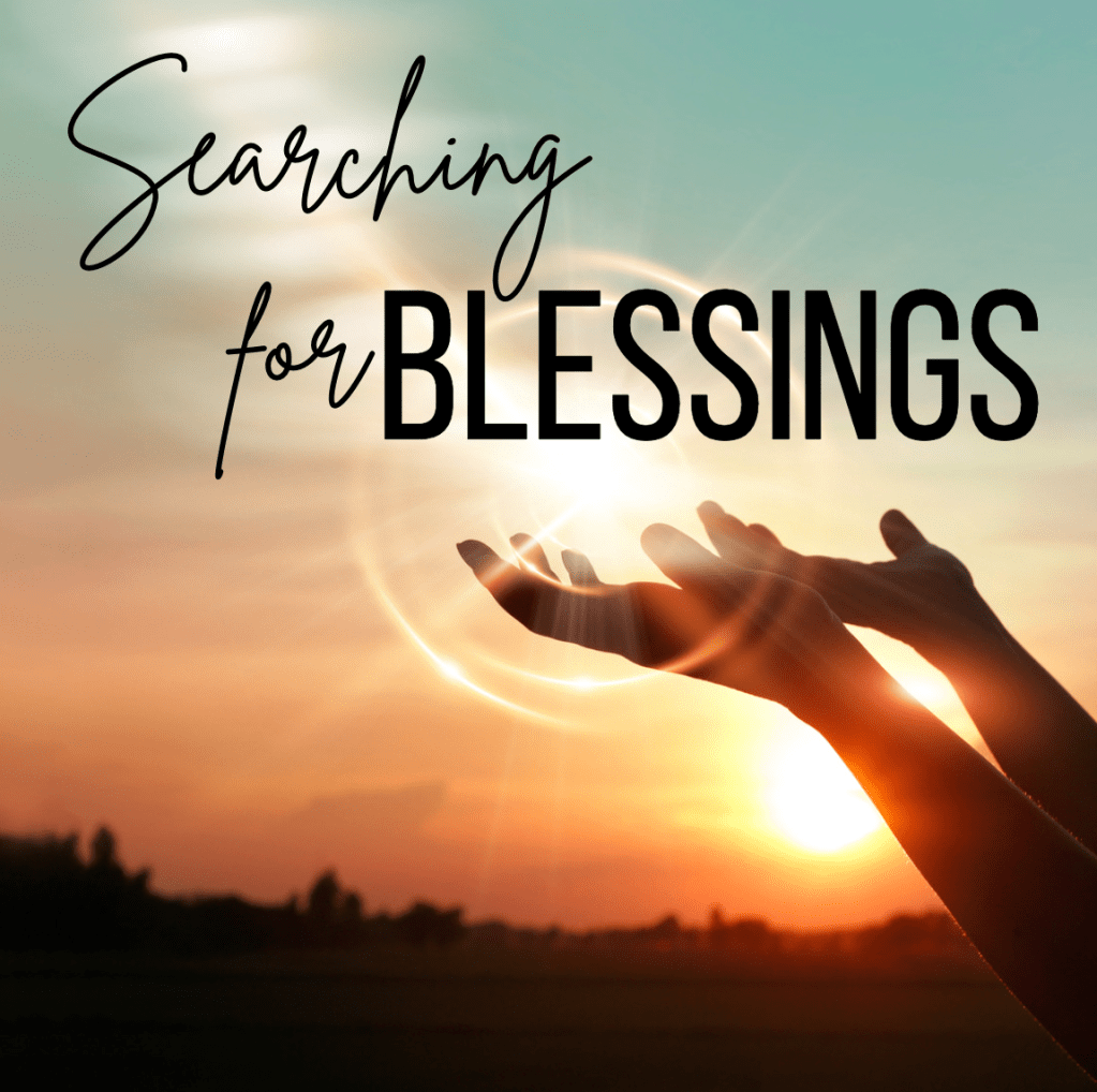 Are You Searching for the&nbsp;Blessing?