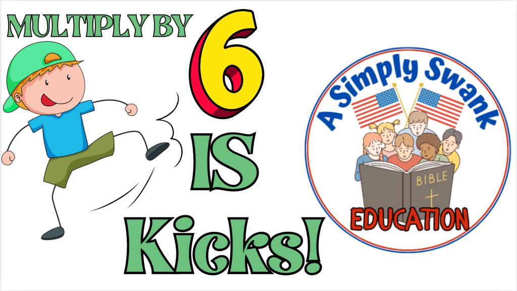 MULTIPLY BY 6 IS KICKS! SING ALONG, THIS SILLY SONG, DON’T BE WRONG FOR VERY LONG, NOW YOU’RE&nbsp;STRONG