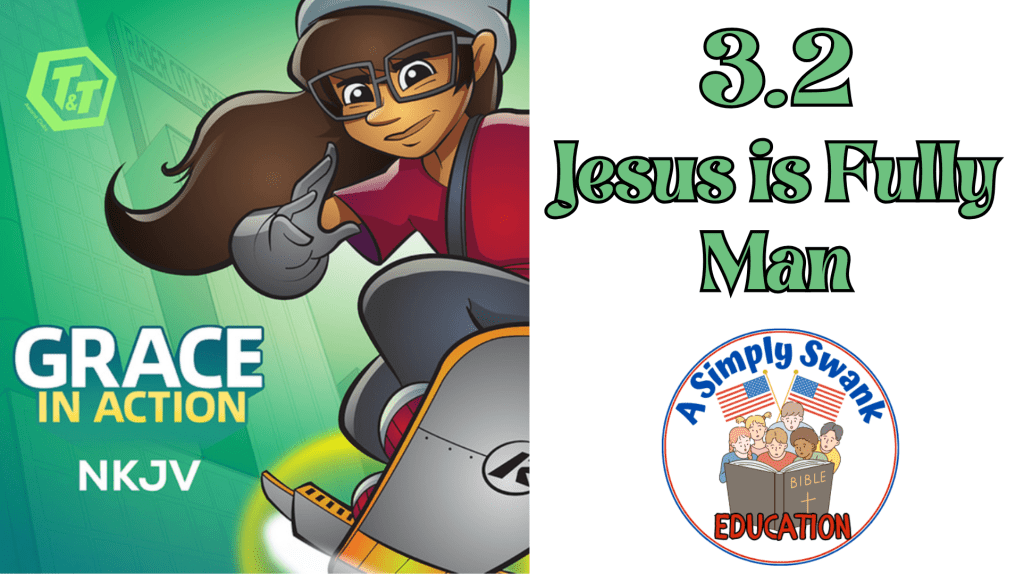 3.2 Jesus is Fully Man & GOLD EXTRA CREDIT – AWANA CLUB T&T – GRACE IN ACTION –&nbsp;NKJV