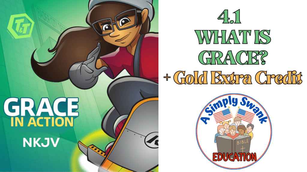 4.1- WHAT IS GRACE + Gold Extra Credit – AWANA CLUB T&T – GRACE IN ACTION –&nbsp;NKJV