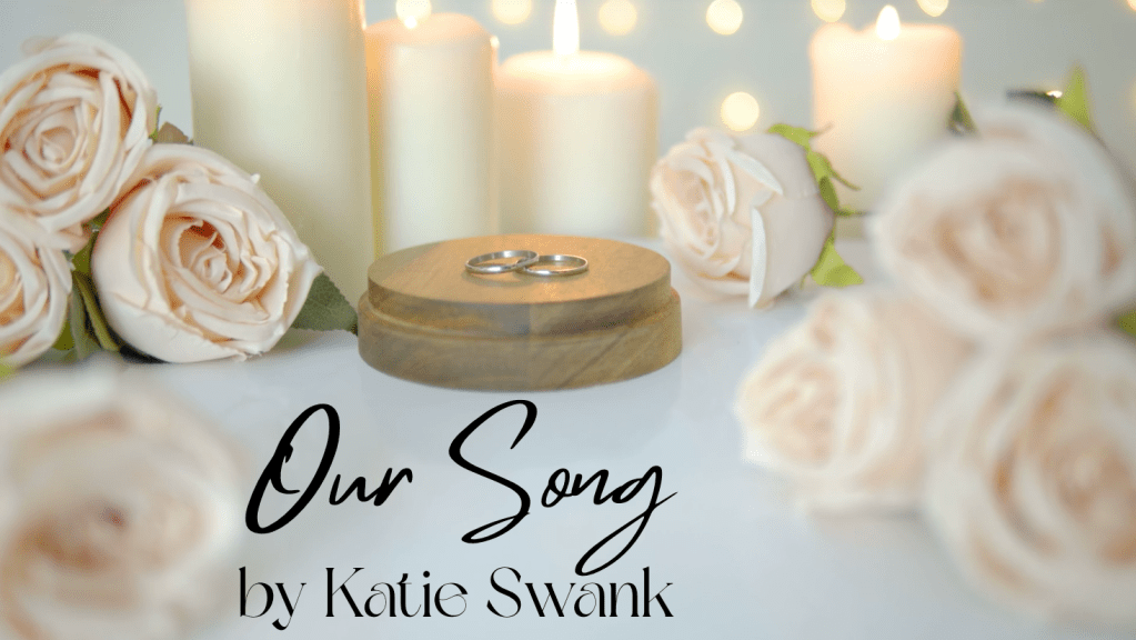 Our Song (Wedding Song) – Do you take me today? by Katie Swank – Wedding Vow&nbsp;Song