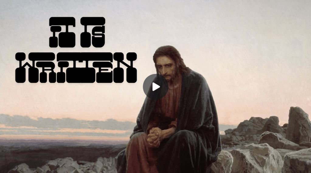 *new song* It Is Written – Luke 4:1-13 – Jesus Is Tested in the&nbsp;Wilderness