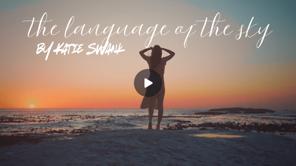 The Language of the Sky – by Katie Swank – #worship #songs #music #christian #sky #night&nbsp;#sunset