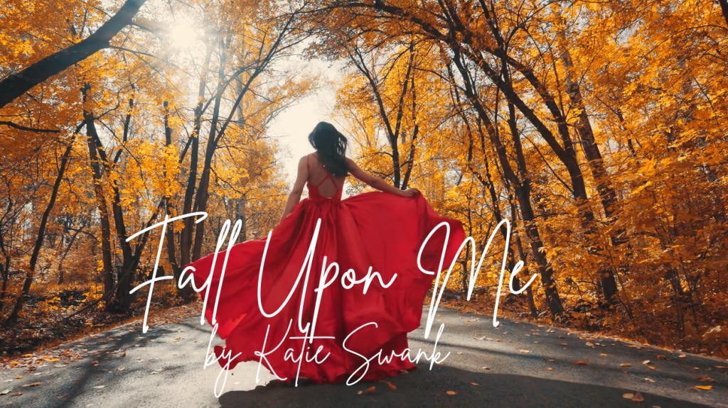 NEW MUSIC *Fall Upon Me*- By Katie Swank – (worship song, mp3. share your faith in love)I love Fall, for so many reasons, thank you&nbsp;God!!