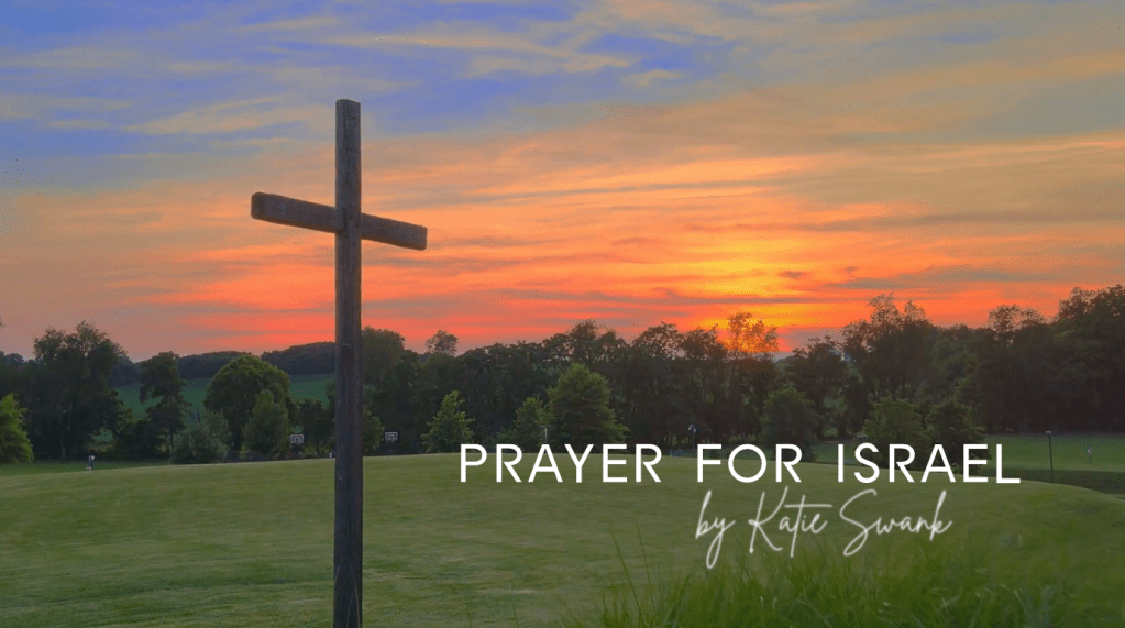 My #Prayer for #Israel – by #Katie #Swank – #Worship&nbsp;#Song