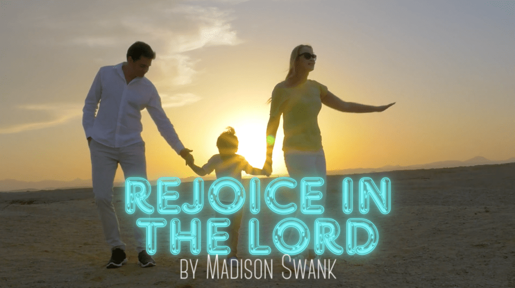 #Rejoice in the #Lord – By #MadisonSwank – #Praise, #Worship, #Dance and #Sing to&nbsp;#Jesus