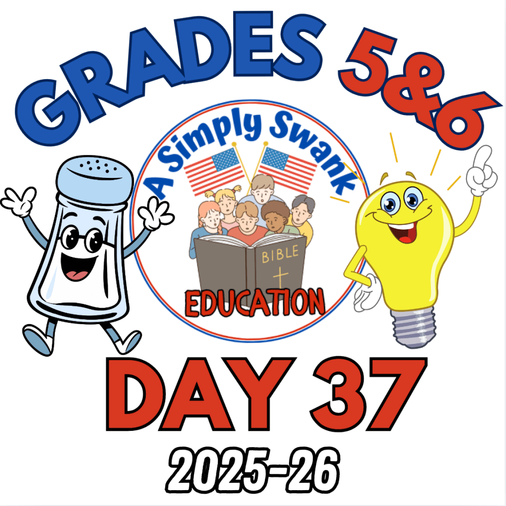 Day 37 – A Simply Swank Education – Grades 5&6 – 2025-2026 – A Year of Salt & Light 