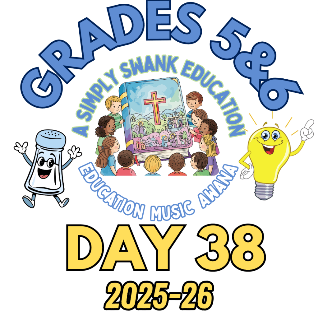 Day 38 – A Simply Swank Education – Grades 5&6 – 2025-2026 – A Year of Salt & Light 