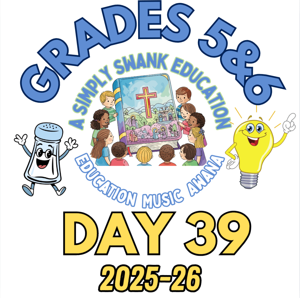 Day 39 – A Simply Swank Education – Grades 5&6 – 2025-2026 – A Year of Salt &&nbsp;Light