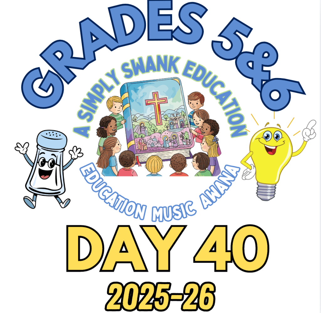 Day 40 – A Simply Swank Education – Grades 5&6 – 2025-2026 – A Year of Salt &&nbsp;Light