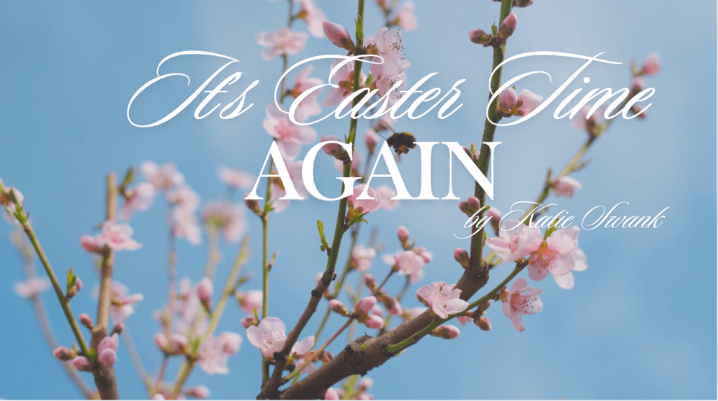 It’s Easter Time Again by #KatieSwank #Easter #Song #Celebrate #Resurrection Day! #Jesus is&nbsp;#Alive!