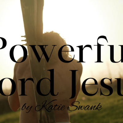 #KatieSwank – Powerful Lord Jesus mp4 – #Easter #Song, #Worship&nbsp;#Music