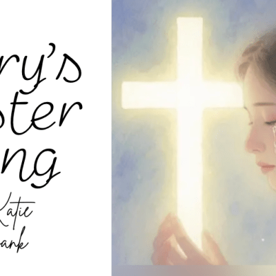 He is My Son – Mary’s Easter&nbsp;Song