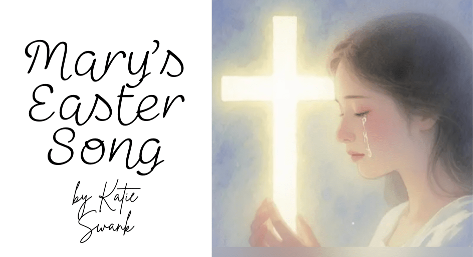He is My Son – Mary’s Easter&nbsp;Song