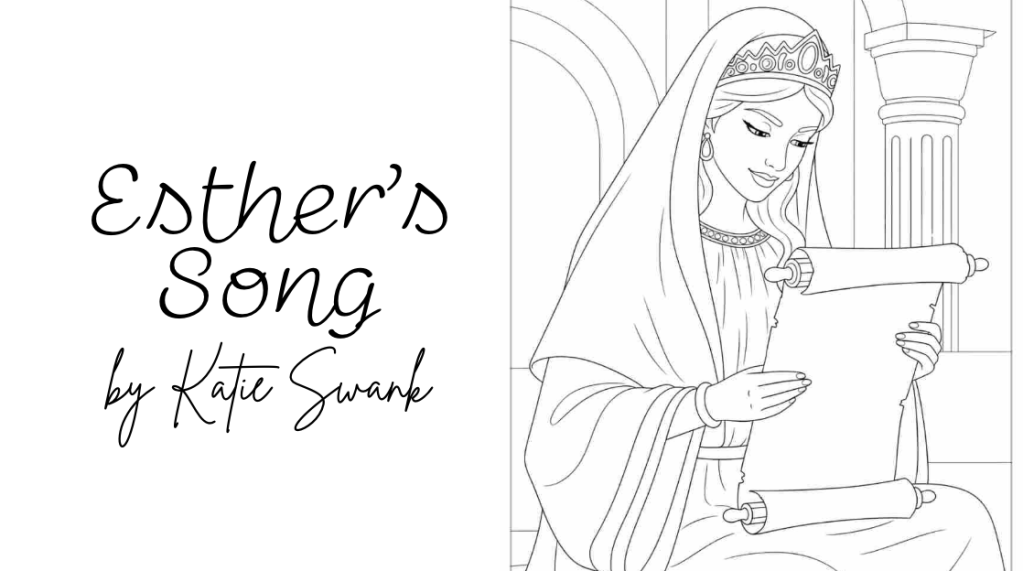 Esther’s Song and Free Coloring Book pdf – By Katie&nbsp;Swank