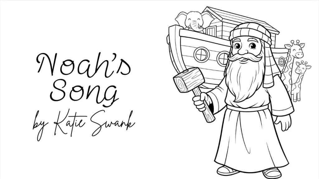 Noah’s Song #newvideo #noah #song for #sunday #school and #coloring #books _ By Katie Swank