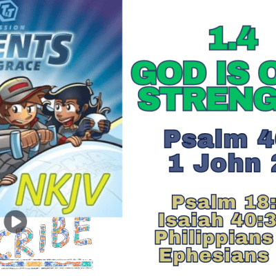T&T Agents of Grace 1.4 God is our strength –&nbsp;#awana